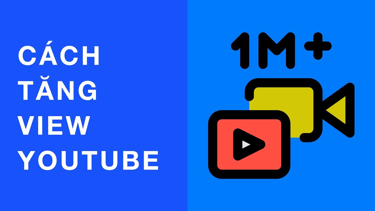 Mua view youtube Là Gì Cách tăng view youtube hiệu quả